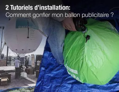 tutoriels installation et gonflage ballon publicitaire