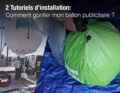 tutoriels installation et gonflage ballon publicitaire